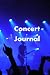 Concert Journal: Logbook, M...