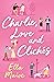 Charlie, Love and Clichés