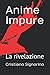Anime impure: La rivelazione