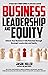 Business Leadership and Equity by Jason Miller