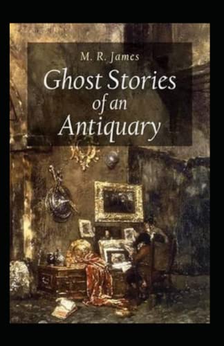Ghost Stories of an Antiquary Illustrated