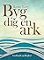 Byg dig en ark