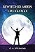 Bewitched Moon: Emergence