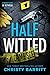 Half Witted (Squeaky Clean In Between Mysteries #1)