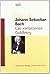 Johann Sebastian Bach: Las ...