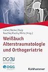 Weißbuch Alterstraumatologie und Orthogeriatrie (German Edition)