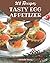 365 Tasty Egg Appetizer Rec...