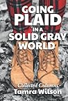 Going Plaid in a Solid Gray World by Tamra Wilson