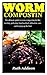 WORM COMPOSTING by Ruth Addison
