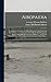 Airopaidia: Containing the Narrative of a Balloon Excursion From Chester, the Eighth of September, 1785, Taken From Minutes Made During the Voyage: ... Mensuration of Heights by the Barometer, ...