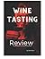Wine Tasting Review: Tastin...