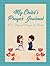 My Child's Prayer Journal: ...