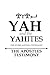 YAH and the YAHites | THE EVERLASTING COVENANT: THE APOSTLES TESTIMONY