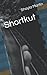Shortkut