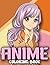 Anime Coloring Book: A Gorg...
