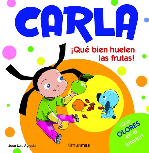 ¡Qué bien huelen las frutas!: Libro con olores (Board Book)