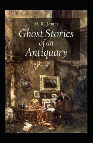 Ghost Stories of an Antiquary Illustrated