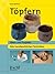 Töpfern. Ideen und Projekte. Alle handwerklichen Techniken. by Steve Mattison