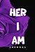 HER I AM Journal: A 30-Day Guided Journal for Accompaniment with the book: I AM HER - An Anthology of HER Healing, Evolution & Rebirth