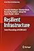 Resilient Infrastructure: Select Proceedings of VCDRR 2021 (Lecture Notes in Civil Engineering Book 202)
