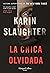 La chica olvidada. Una pequeña ciudad oculta un gran secreto (Spanish Edition)