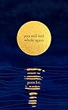You Will Feel Whole Again