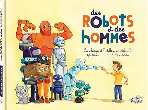 Des robots et des hommes : Robotique et intelligence artificielle (Paperback)