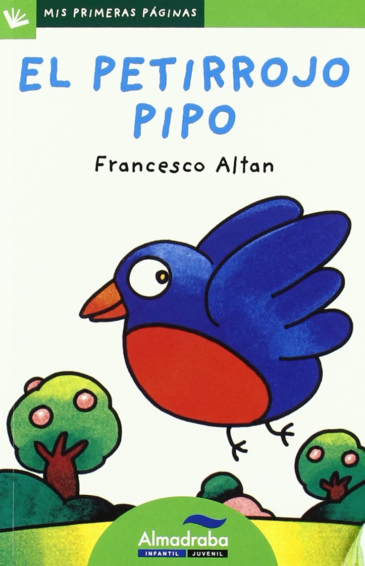 El petirrojo Pipo (letra de palo) (Mis Primeras Paginas) (Spanish Edition)