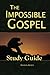 The Impossible Gospel Study...
