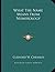 What The Name Means From Numerology by Clifford W. Cheasley