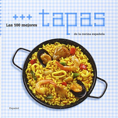 Las 100 mejores tapas de la cocina española (Hardcover)