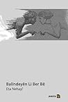 Balindeyen Li Ber Be by Eta Nehayî