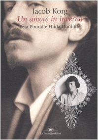 Un amore in inverno. Ezra Pound e Hilda Doolittle (Paperback)