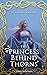 The Princess Behind Thorns ...