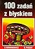 Sto zadaĹ z bĹyskiem - Zbigniew Romanowicz, Edward Piegat [KS... by Zbigniew Romanowicz