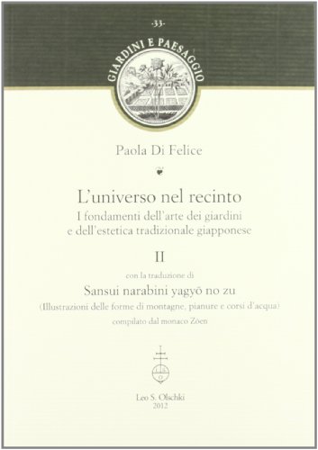 L'universo nel recinto. I fondamenti dell'arte dei giardini e dell'estetica tradizionale giapponese vol. 2 (Paperback)