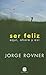 Ser feliz by Jorge Rovner