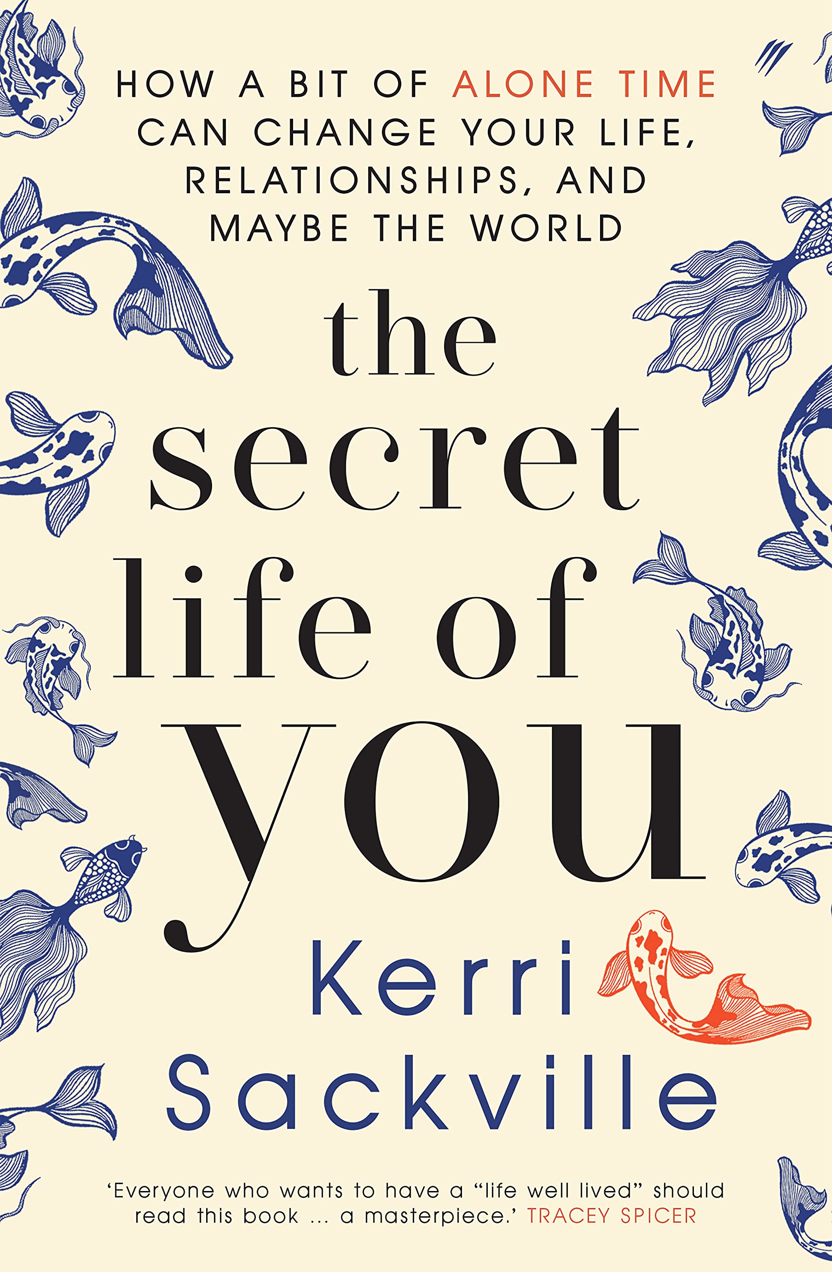 The Secret Life of You: How a bit of alone time can change your life, relationships, and maybe the world (Kindle Edition)