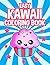 Easy Kawaii Coloring Book: ...