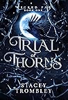 Trial of Thorns by Stacey Trombley