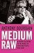 Medium Raw: A Bloody Valentine to the World of Food and the People Who Cook