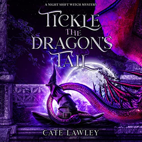 Tickle the Dragon's Tail (Night Shift Witch #3)