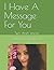 I Have A Message For You: Two short stories