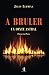 A Brûler: un conte astral, avec préface de Papus (French Edition)
