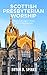 Scottish Presbyterian Worship: Proposals for organic change 1843 to the present day