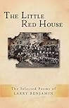 The Little Red House: The Selected Poems of Larry Benjamin