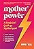 Mother Power: A Feminist's ...