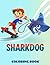 Sharkdog Coloring Book by Heather Moore