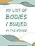 My list of bodies I buried ...