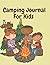 Camping Journal For Kids: C...